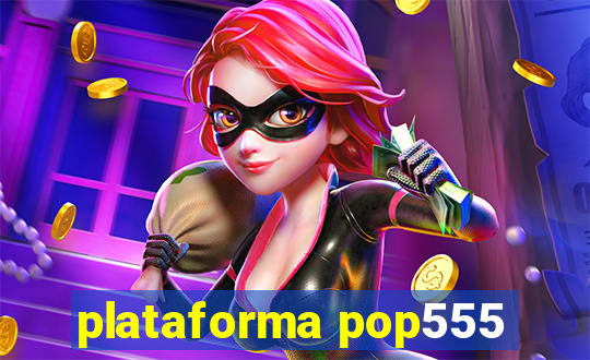plataforma pop555